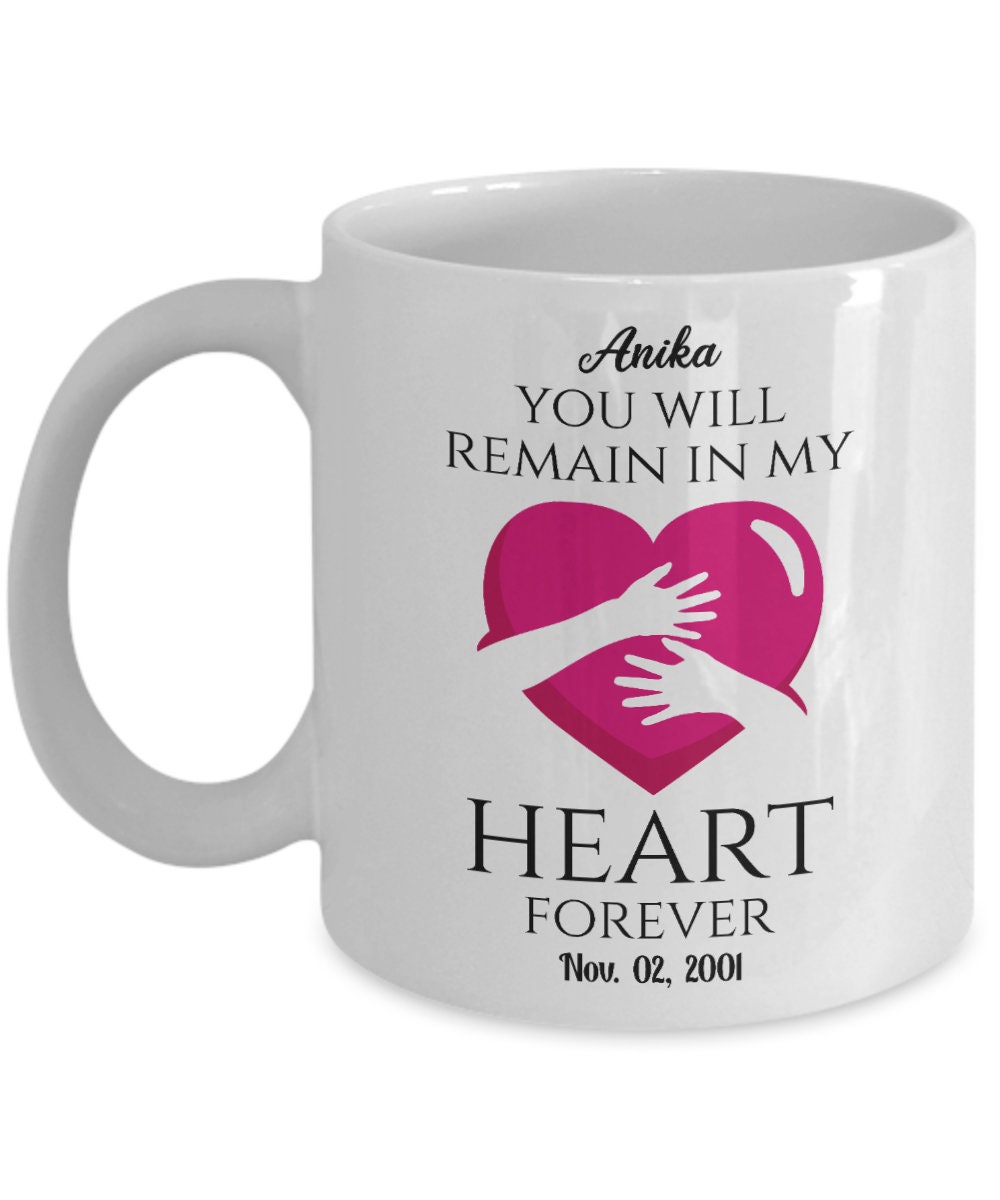 Custom Memorial Coffee Mug You Will Remain In My Heart Etsy