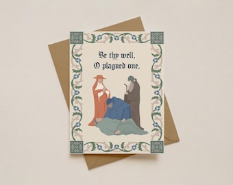 O PLAGUED ONE - Medieval Get Well Soon Card - My Liege - Renaissance Fair - Funny Medieval Plague Card - Ye Olde Feel Better Card - My Lord