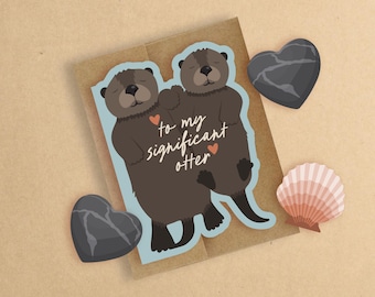 MY SIGNIFICANT OTTER - Cute Valentine Card - Cute Anniversary Card - Otter Holding Hands - Die-Cut Card - Handmade Card - Cute Otter Card