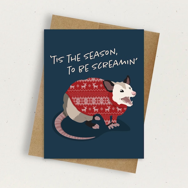 TIS THE SEASON to be Screamin' - Opossum Card - Screaming Opossum Card - Opossum Gift - Opossum Meme - Opossum Art - Funny Possum Card - Ahh
