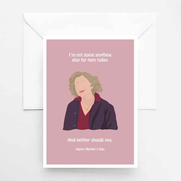 THAT 70s SHOW - Kitty Forman - I'm Not Doing Anything Else For Men Today - Feminist Card - Mother's Day Card - Happy Mother's Day - For Her