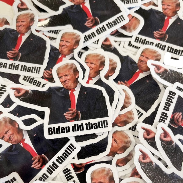 TRUMP! Biden did that, sticker pack