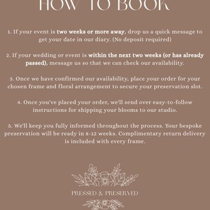 May include: A brown background with white text that reads "HOW TO BOOK" at the top. Below, numbered steps explain the booking process for floral preservation, including messaging, ordering, and shipping instructions. The bottom features the text "PRESSED & PRESERVED".
