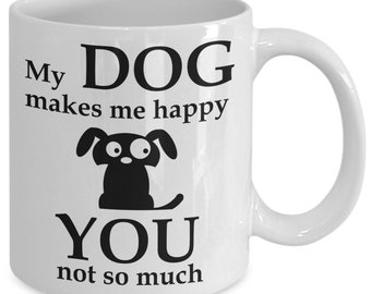 My dog makes me happy coffee mug