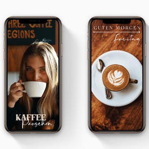 May include: Two images of a phone screen. The first image shows a woman drinking coffee with the text "Kaffee Pausechen" on the screen. The second image shows a cup of coffee with latte art and the text "Guten Morgen Freitag" on the screen.