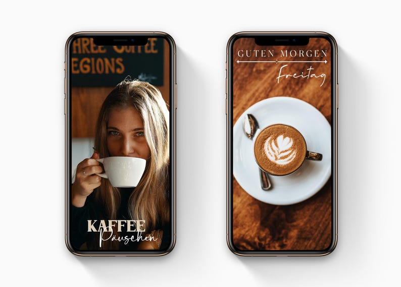 May include: Two images of a phone screen. The first image shows a woman drinking coffee with the text "Kaffee Pausechen" on the screen. The second image shows a cup of coffee with latte art and the text "Guten Morgen Freitag" on the screen.