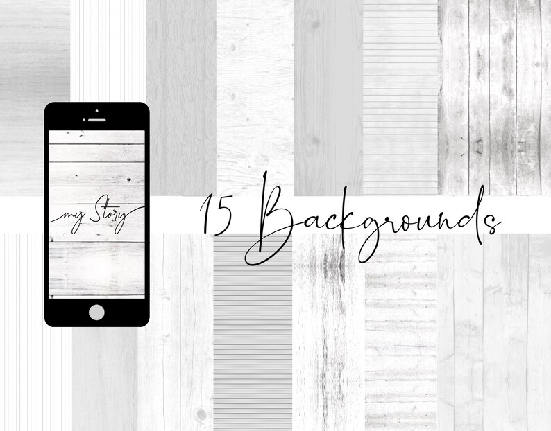 Może przedstawiać: Kolekcja 15 białych i szarych teł o tematyce drewna. Smartfon wyświetla przykładowe tło z tekstem "my Story". Słowa "15 Backgrounds" są napisane kursywą.