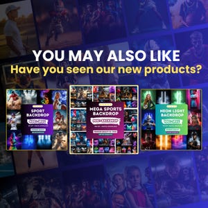 May include: A promotional image with the text "YOU MAY ALSO LIKE" and "Have you seen our new products?" Three product displays showcase sports backdrops, including "SPORT BACKDROP 400+JPEG", "MEGA SPORTS BACKDROP 900+ BACKDROP", and "NEON LIGHT BACKDROP 100+JPEG".
