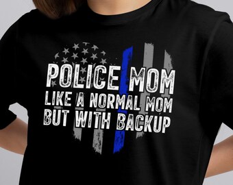 Police Mom Shirt, Thin Blue Line Shirt, Gift for Police Officer