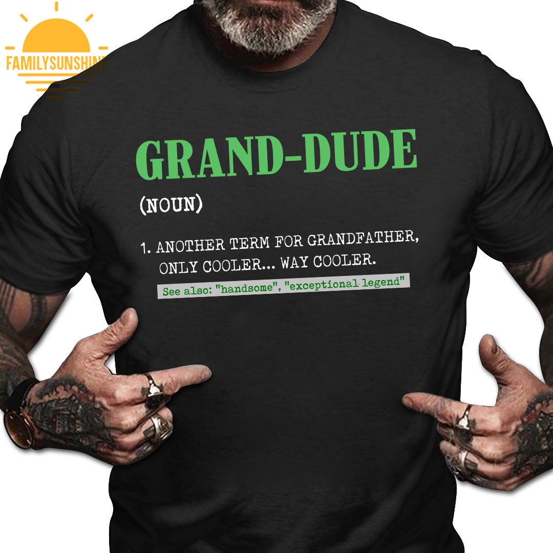 Funny GrandDude Definition TShirt GrandDude Another Term Etsy
