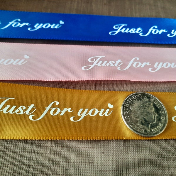 Juste pour vous imprimé 25mm Rubans satin Cadeau Fleuriste Artisanat, Anniversaire, Baptême de Noël de mariage, Cadeau, floral, Bande d’arc, Cartes