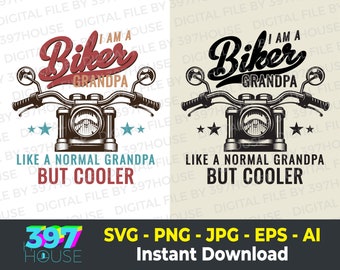 I&#39;m a Biker Grandpa SVG, Grandpa Biker SVG, I Am A Grandpa svg, Cool Grandpa Gift, Funny Grandpa PNG, Gift for Grandpa Instant Download