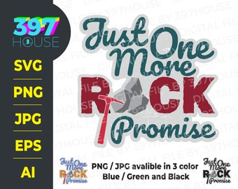 Just One More Rock I Promise SVG, Funny Geologist Gift (Digital File)