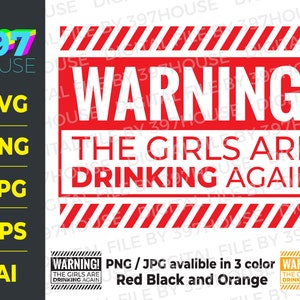 警告！女の子たちがまた飲んでいます SVG、警告サイン、面白い飲酒 SVG、女の子たちが飲んでいます SVG、Png、Eps、AI 即時ダウンロード Cricut