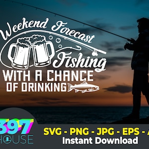 Pronóstico de fin de semana pesca con una posibilidad de beber svg, archivo svg de pesca, regalo de bricolaje para papá, pesca de fin de semana svg para cricut