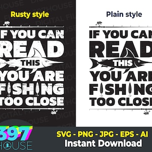 If You Can Read This You Are Fishing Too Close svg, Funny social distancing, fishing hook, funny fisher, Fishing Funny svg, SVG for DIY