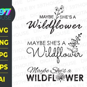 Maybe She&#39;s A Wildflower svg, Positive quote svg, Inspirational quote PNG, Hippie Vibes, Wildflower ready for cut png, jpa, ai and eps