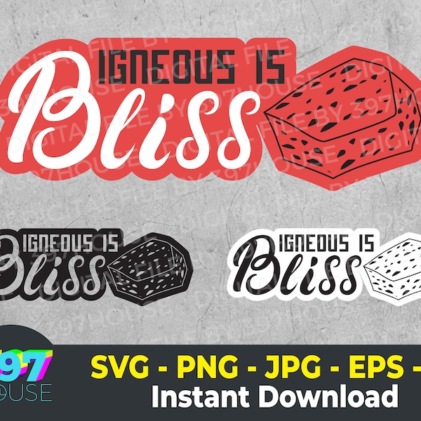 Igneous Is Bliss, Geology svg, Geologist svg, Geologist gift, Geology professor, Funny rock rocks geology gift, Ready for download