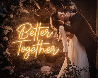 Better Together Neon Sign, Wedding  Neon Sign,Led Neon Light, Wall Decor For Home Wedding Party, Wedding sign,Personalized Gift For Her