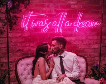 It Was All A Dream Neon Sign,Custom Led Neon Sign For Bedroom,Home Living Room Wall Decoration,Above Bed Sign,Party Decor,Gift For Couples