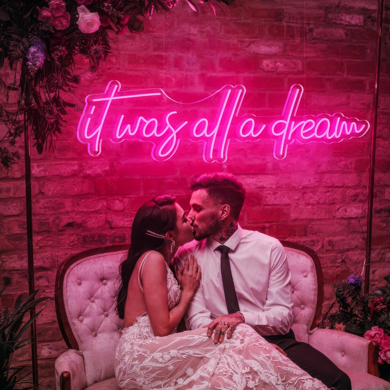 It Was All A Dream Neon Sign,Custom Led Neon Sign For Bedroom,Home Living Room Wall Decoration,Above Bed Sign,Party Decor,Gift For Couples image 1