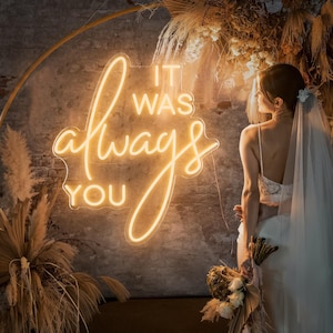 It Was Always You Neon Sign, Custom Wedding Decor, Neon Lights Wall Decor, LED NeonSign Personalized Wedding Gifts, Wedding Backdrop