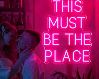 This Must Be The Place Neon Sign Custom Room Decor, Neon Light Sign Wall Art, Neon Wedding Sign Wedding Decor, Led Sign Personalized Gifts