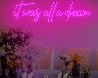 It Was All A Dream Neon Sign,Custom Led Neon Sign For Bedroom,Home Living Room Wall Decoration,Above Bed Sign,Party Decor,Gift For Couples