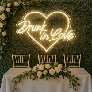 Drunk in Love Neon Sign, Custom Wedding Decor,Custom  Wedding Backdrop,Wedding Sign,Custom Love Sign Art, Handmade Wedding Gift for Couple