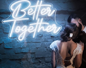 Better Together Neon Sign, Wedding  Neon Sign,Led Neon Light, Wall Decor For Home Wedding Party, Wedding sign,Personalized Gift For Her