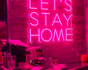 Let's Stay Home Neon Sign, Home Living Room Kitchen Wall Decoration Sign, Neon sign bedroom, Led Neon Light,Neon Art, Gifts for Couple