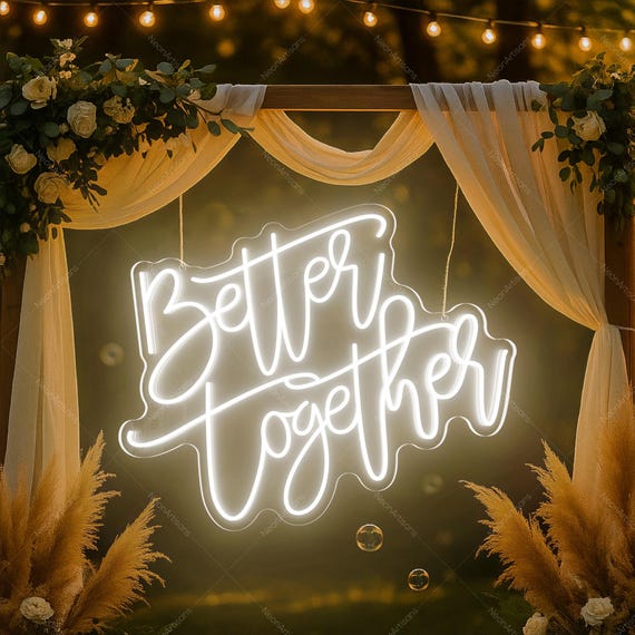Better Together Neon Sign, Wedding Neon Sign, Party Room Garden