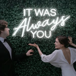 It Was Always You Neon Sign, Custom Wedding Backdrop Decor, Wedding Neon Sign, Wedding Party Decor, Neon Sign,Wedding Sign Engagement Gifts
