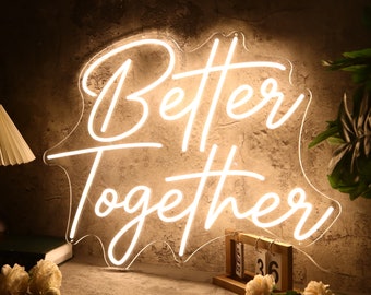 Better Together Neon Sign, Wedding  Neon Sign,Led Neon Light, Wall Decor For Home Wedding Party, Wedding sign,Personalized Gift For Her