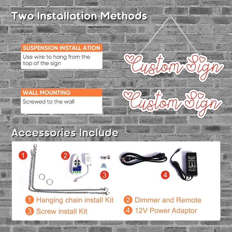 Puede incluir: Dos m&eacute;todos de instalaci&oacute;n para un letrero personalizado: suspensi&oacute;n y montaje en pared. Accesorios incluidos: kit de instalaci&oacute;n de cadena colgante, kit de instalaci&oacute;n de tornillos, atenuador y mando a distancia, y adaptador de corriente de 12 V.