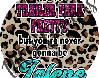 Trailer Park Pretty PNG | Miranda Lambert | Sublimation File