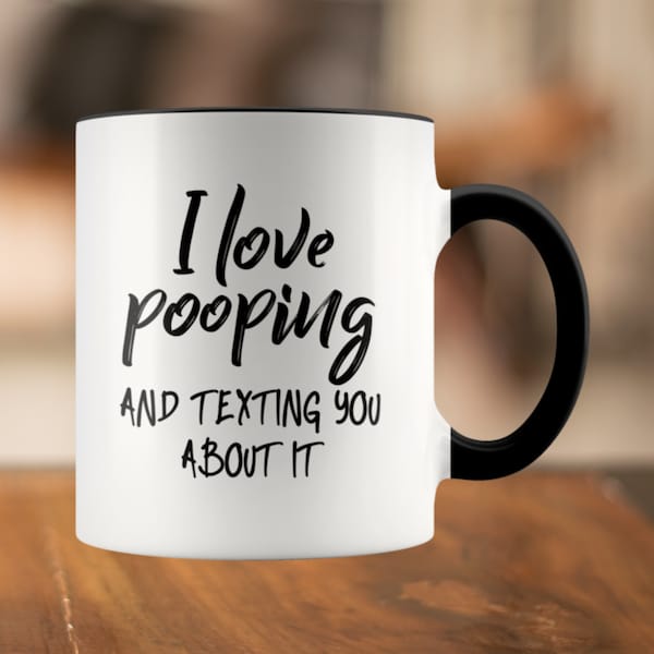 I Love Pooping and Texting You About It Mug / Funny Gift for Him / Dad Mug / Guy Gift Idea / Toilet Humor Coffee Cup / Free Shipping