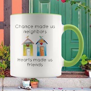 Chance Made Us Neighbors Hearts Made Us Friends Mug / Friendship Gift Mug / Neighbor Coffee Cup Gift Idea / Neighborly Love / Free Shipping
