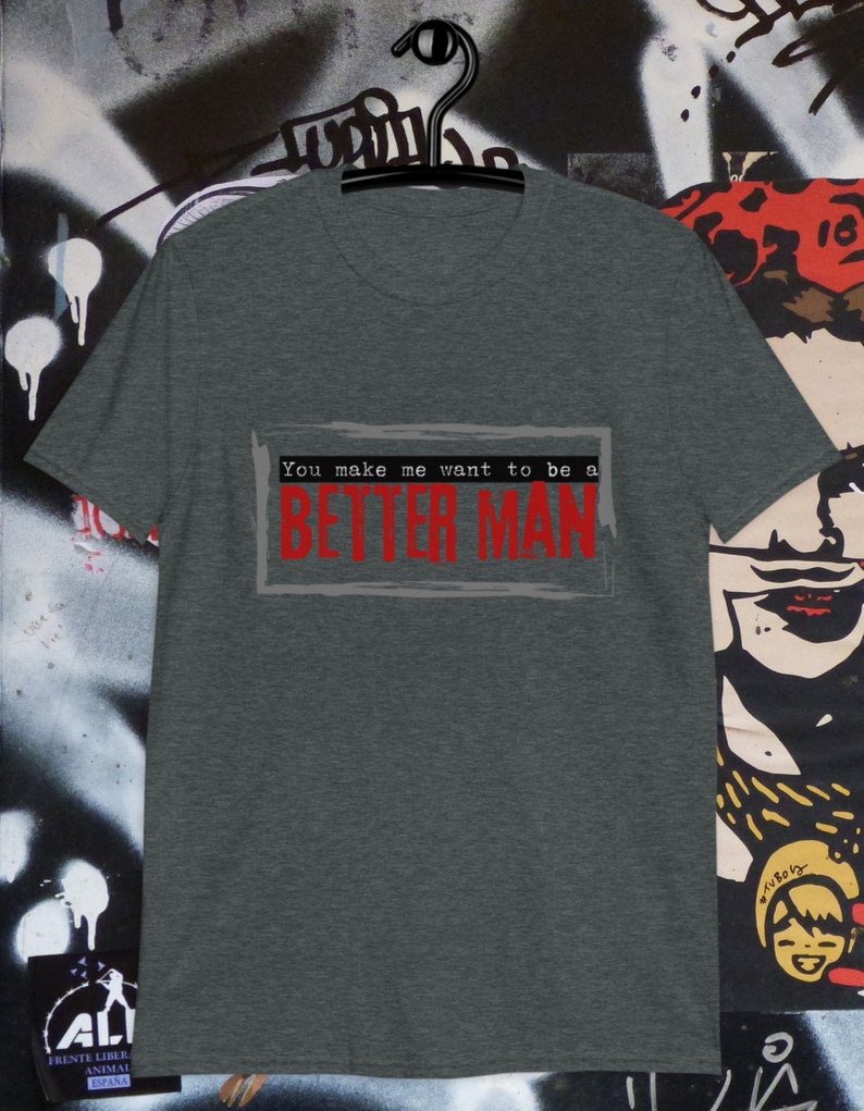 As Good as It Gets Movie Quote Shirt You Make Me Want to Be a Better