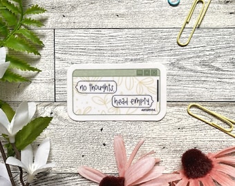 No Thoughts, Head Empty (3x3) | Weatherproof, Waterproof, Vinyl Die Cut, Laptop Sticker, Water Bottle Stickers