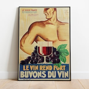 Franse advertentieposter, advertentie voor Franse wijn, Buvons Du Vin, Le Vin rend fort, Laten we wijn drinken, wijn maakt je sterk, Franse advertentieposter