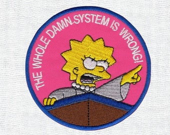 Lisa Simpson "The Whole Damn System is Wrong" Iron On Patch | Sew on embroidered badge jean denim jacket bag backpack funny bright Simpsons
