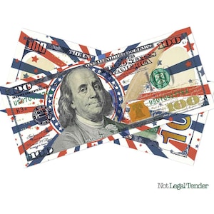 May include: A stylized image of two one hundred dollar bills with a patriotic red, white, and blue design. The bills feature the portrait of Benjamin Franklin and the text "Not Legal Tender".
