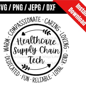 May include: Black and white circle design with the text "Healthcare Supply Chain Tech" in the center. The circle is surrounded by the words "Warm - Compassionate - Caring - Loving - Dedicated - Fun - Reliable - Loyal - Kind".