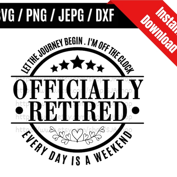 Let The Journey Begin Officially Retired svg / Retirement Saying svg / Retirement Quote svg / Retirement Gift SVG PNG dxf & jpeg Print Files