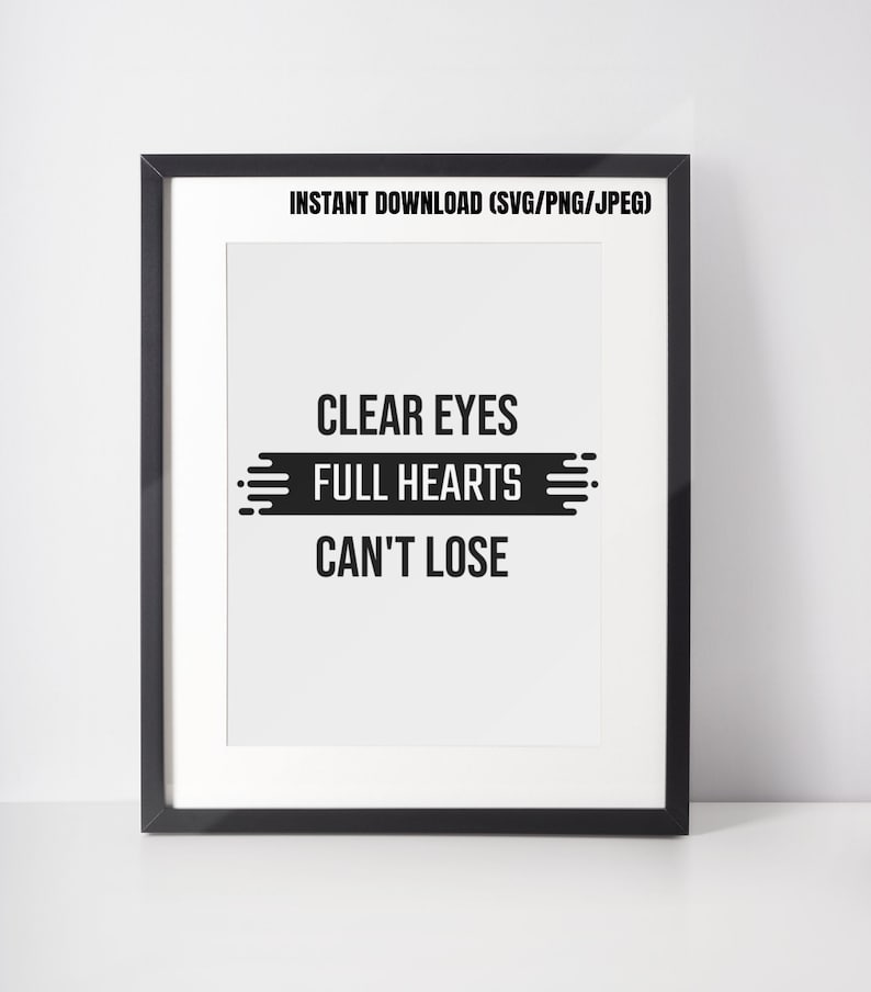 Clear Eyes Full Hearts Can't Lose / Friday Night Lights / Etsy