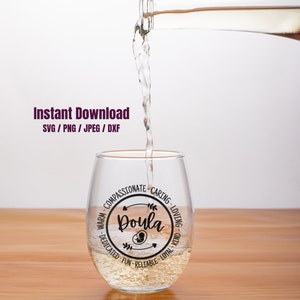 May include: A stemless wine glass with the word "Doula" in a circular design, surrounded by words like "compassionate" and "caring." The glass is being filled with a clear liquid. Text at the top says "Instant Download" with file type options.