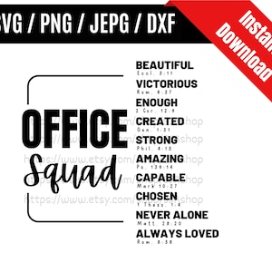 May include: Black and white printable design with the text "Office Squad" and a list of positive affirmations with bible verses. The design includes the text "Beautiful, Victorious, Enough, Created, Strong, Amazing, Capable, Chosen, Never Alone, Always Loved".