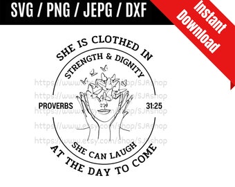 Clothed in Strength Dignity svg / Proverbs 31 25 svg / Bible Verse svg / Christian Quotes Shirt / Christian SVG PNG dxf & jpeg Print Files