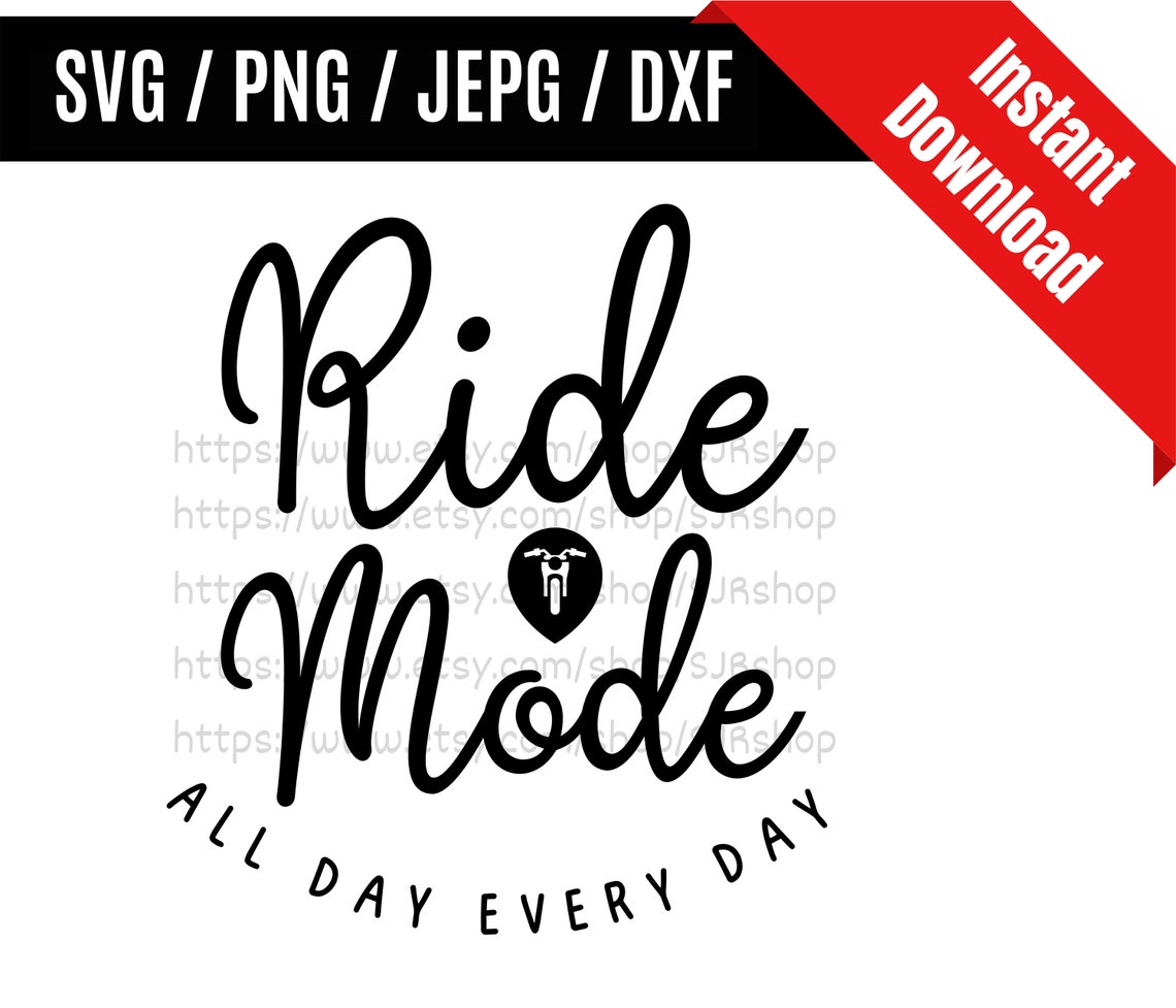 Ride Mode Svg / Ride Mode All Day Every Day Svg / Rider Svg / Etsy